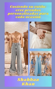 Paperback Cosiendo su estilo: cree prendas personalizadas para cada ocasión [Spanish] Book