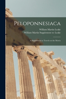 Paperback Peloponnesiaca: a Supplement to Travels on the Moréa Book