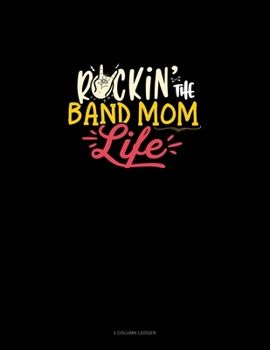 Paperback Rockin' The Band Mom Life: 3 Column Ledger Book