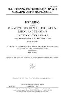 Paperback Reauthorizing the Higher Education Act: combating campus sexual assault Book