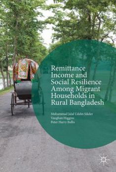 Hardcover Remittance Income and Social Resilience Among Migrant Households in Rural Bangladesh Book