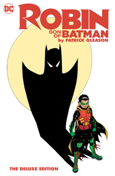 Hardcover Robin: Son of Batman by Patrick Gleason: The Deluxe Edition Book