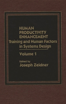 Hardcover Human Productivity Enhancement: Training and Human Factors in Systems Design, Volume I Book