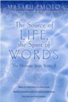 Paperback The Source of Life, the Spirit of Words: The Message from Water II Book