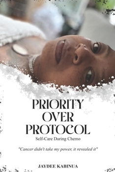 Paperback Priority Over Protocol: Self Care During Chemo Book