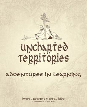 Paperback Uncharted Territories: Adventures in Learning Book