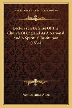 Paperback Lectures In Defense Of The Church Of England As A National And A Spiritual Institution (1834) Book