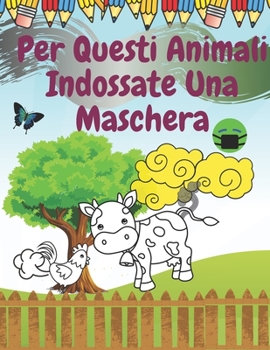 Paperback Per Questi Animali Indossate Una Maschera: Colorazione Per La Quarantena Per Adulti E Bambini [Italian] Book