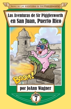 Paperback Las Aventuras de Sir Pigglesworth en San Juan, Puerto Rico [Spanish] Book