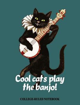 Paperback Cool Cats Play the Banjo!: College-Ruled Notebook Book