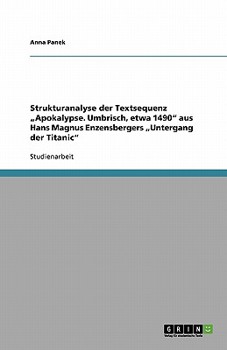 Paperback Strukturanalyse der Textsequenz "Apokalypse. Umbrisch, etwa 1490" aus Hans Magnus Enzensbergers "Untergang der Titanic" [German] Book