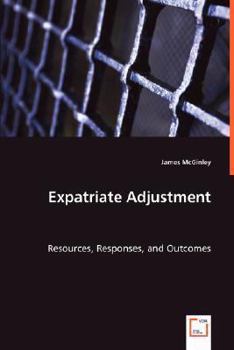 Paperback Expatriate Adjustment - Resources, Responses, and Outcomes Book