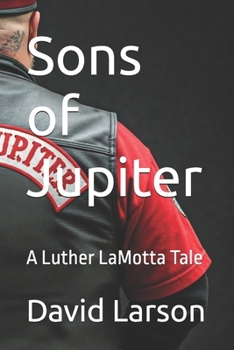 Paperback Sons of Jupiter: A Luther LaMotta Tale Book