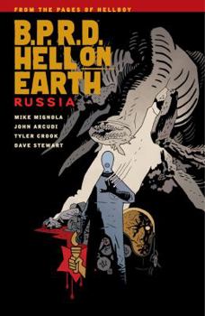 B.P.R.D. Hell on Earth Volume 3: Russia - Book #3 of the B.P.R.D. Hell on Earth