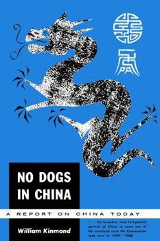 Paperback No Dogs in China: A Report on China Today Book