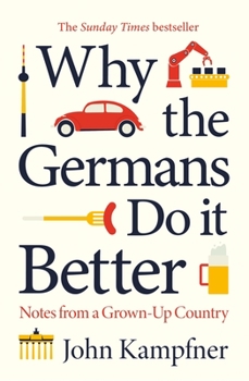 Hardcover Why the Germans Do It Better: Notes from a Grown-Up Country Book