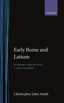 Hardcover Early Rome and Latium: Economy and Society C. 1000 to 500 BC Book