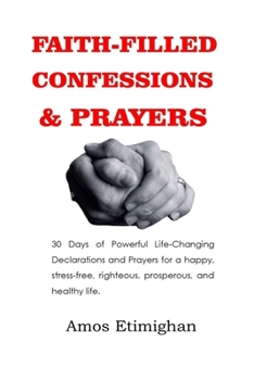 Faith-filled Confessions and Prayers June 2022: 30 Days of Powerful Life-Changing Declarations and Prayers for a happy, stress-free, righteous, ... women, teens girls, boys, and pregnant women)