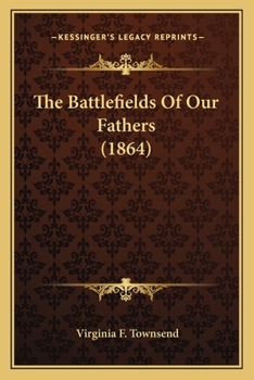 Paperback The Battlefields Of Our Fathers (1864) Book