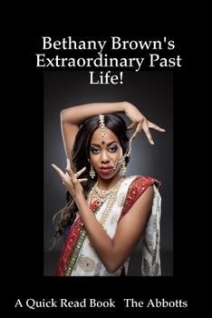 Paperback Bethany Brown's Extraordinary Past Life! - A Quick Read Book