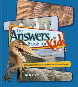 The Answer Book for Kids: 22 Questions on Dinosaurs and the Flood of Noah (Answers Book for Kids) - Book #2 of the Answers Book for Kids