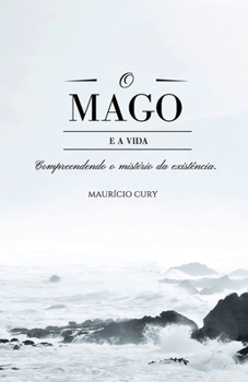 Paperback O Mago e a Vida: Compreendendo o mist?rio da exist?ncia. [Portuguese] Book