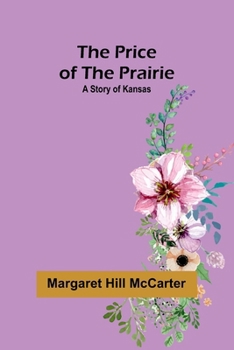 Paperback The Price of the Prairie: A Story of Kansas Book