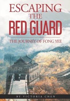 Paperback Escaping the Red Guard: The Journey of Fong Yee Book