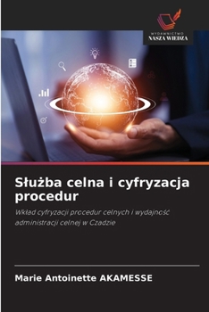 Paperback Slużba celna i cyfryzacja procedur [Polish] Book