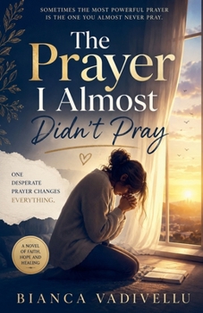 The Prayer I Almost Didn't Pray