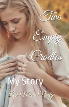 Two Empty Cradles: My Story