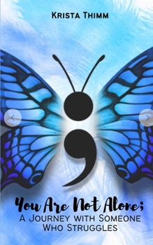 Paperback You Are Not Alone; A Journey with Someone Who Struggles Book
