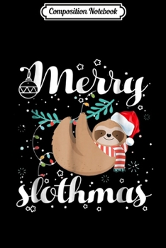 Composition Notebook: Merry Slothmas Christmas Pajama for Sloth Lovers Journal/Notebook Blank Lined Ruled 6x9 100 Pages