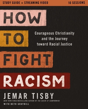 Paperback How to Fight Racism Study Guide Plus Streaming Video: Courageous Christianity and the Journey Toward Racial Justice Book
