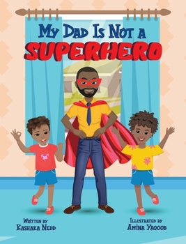 Hardcover My Dad Is Not a Superhero Book