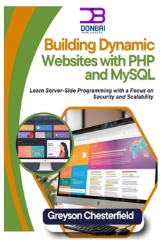 Paperback Building Dynamic Websites with PHP and MySQL: Learn Server-Side Programming with a Focus on Security and Scalability Book