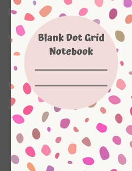 Paperback Blank Dot grid notebook: Pretty Cute versatile bullet style 8.5" x 11" Dotted Sketchbook journal, use it as a guide for pattern making, hand le Book