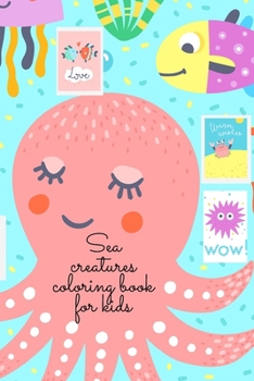 Paperback Sea creatures coloring book for kids Book