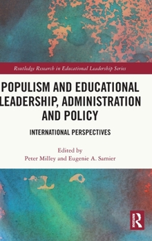Hardcover Populism and Educational Leadership, Administration and Policy: International Perspectives Book