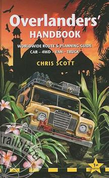 Hardcover Overlanders' Handbook: Worldwide Route and Planning Guide (Car, 4wd, Van, Truck) Book