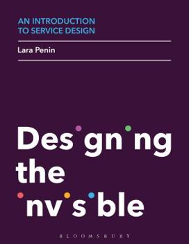 Paperback An Introduction to Service Design: Designing the Invisible Book