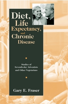 Hardcover Diet, Life Expectancy, and Chronic Disease: Studies of Seventh-Day Adventists and Other Vegetarians Book