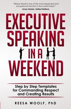Paperback Executive Speaking in a Weekend: Step by Step Templates for Commanding Respect and Creating Results Book
