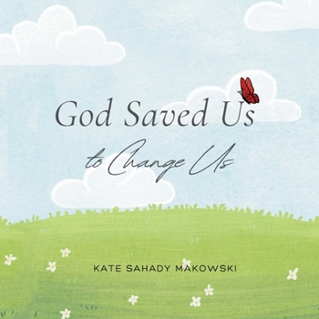Paperback God Saved Us to Change Us Book