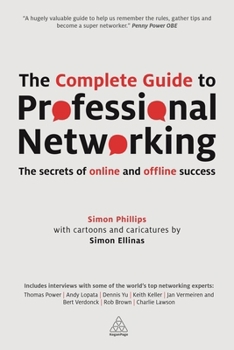 Paperback The Complete Guide to Professional Networking: The Secrets of Online and Offline Success Book
