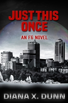 Just This Once - Book #1 of the F6