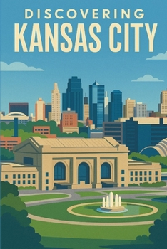 Discovering Kansas City