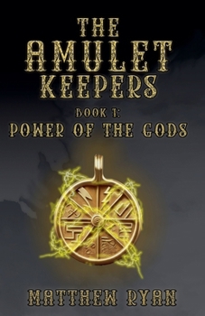 The Amulet Keepers: Power of the Gods (Liberator)