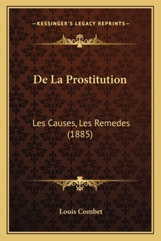 Paperback De La Prostitution: Les Causes, Les Remedes (1885) [French] Book