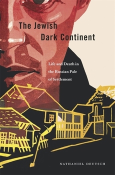 Hardcover Jewish Dark Continent: Life and Death in the Russian Pale of Settlement Book